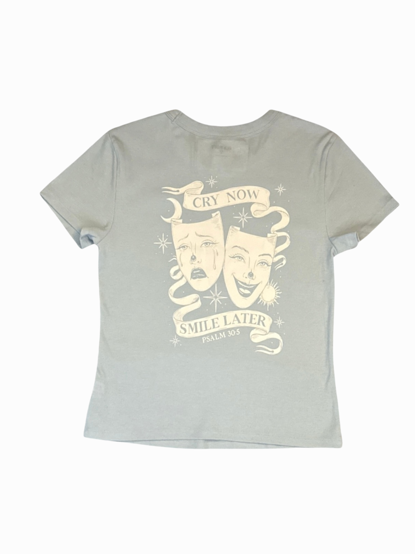 WOMEN'S FIT- CRY NOW, SMILE LATER