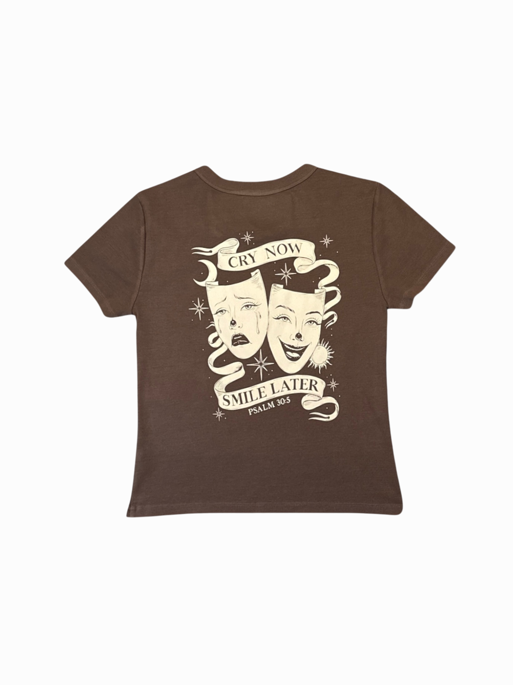 WOMEN'S FIT- CRY NOW, SMILE LATER